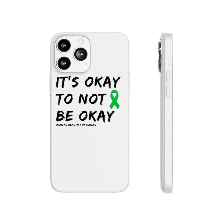 It's Okay To Not Be Okay Mental Health Awareness  Phonecase iPhone