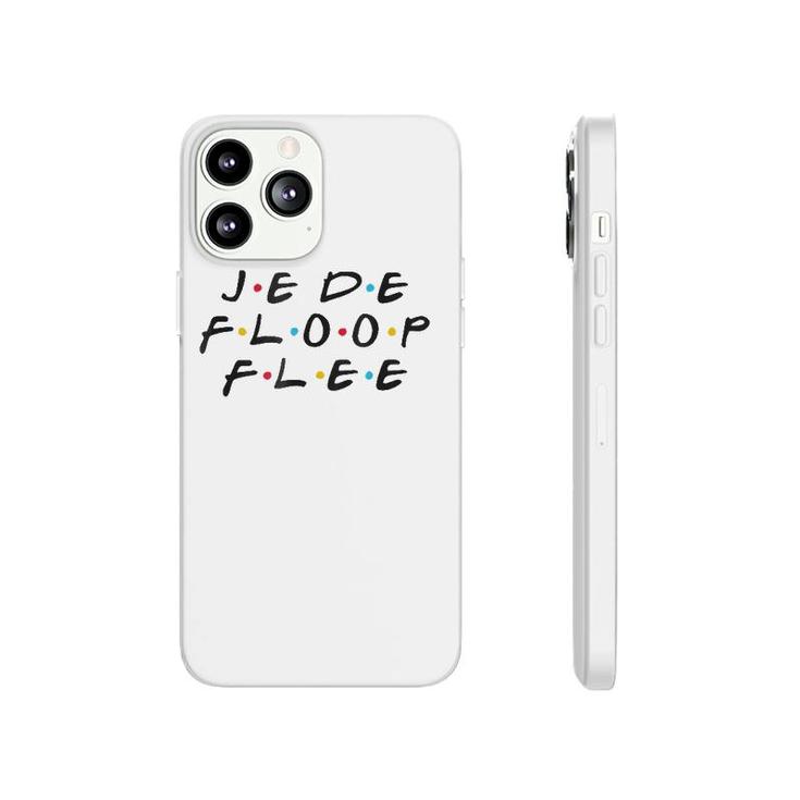Je De Floop Flee Funny You're Not Speaking French Phonecase iPhone