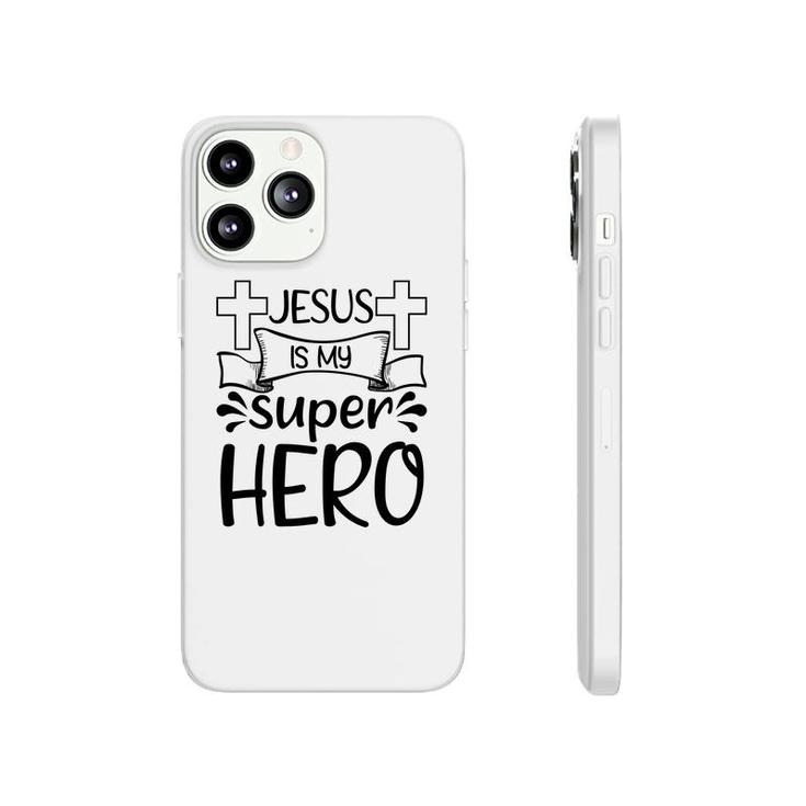 Jesus Is My Super Hero Phonecase iPhone