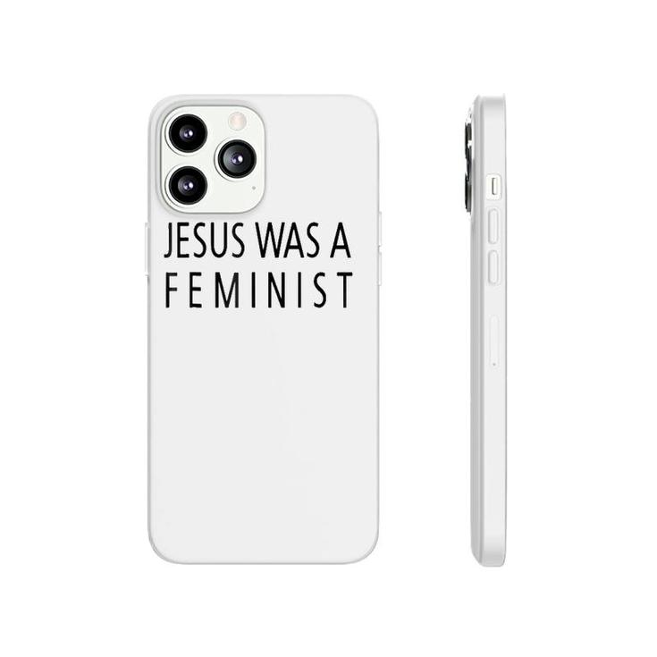 Jesus Was A Feminist Phonecase iPhone