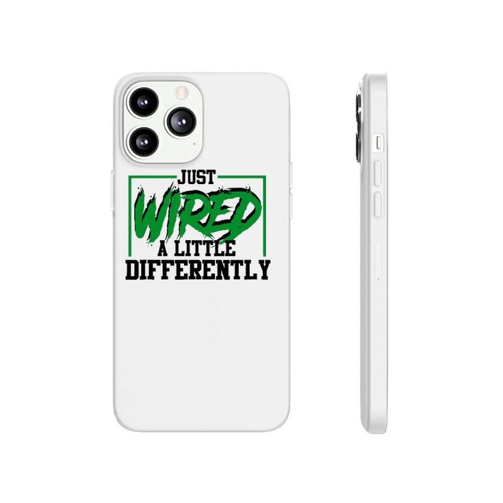 Just Wired A Little Differently Funny Adhd Awareness Phonecase iPhone