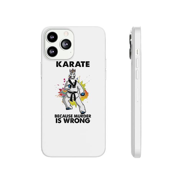 Karate Because Is Wrong Phonecase iPhone