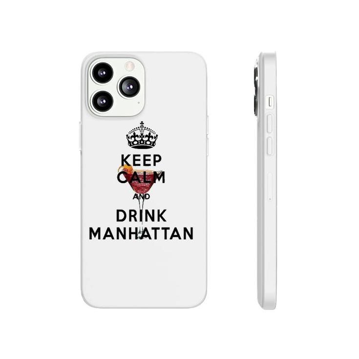 Keep Calm And Drink Manhattan Cocktail Phonecase iPhone