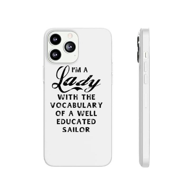 Lady With Vocabulary Of A Well Educated Sailor Women Phonecase iPhone