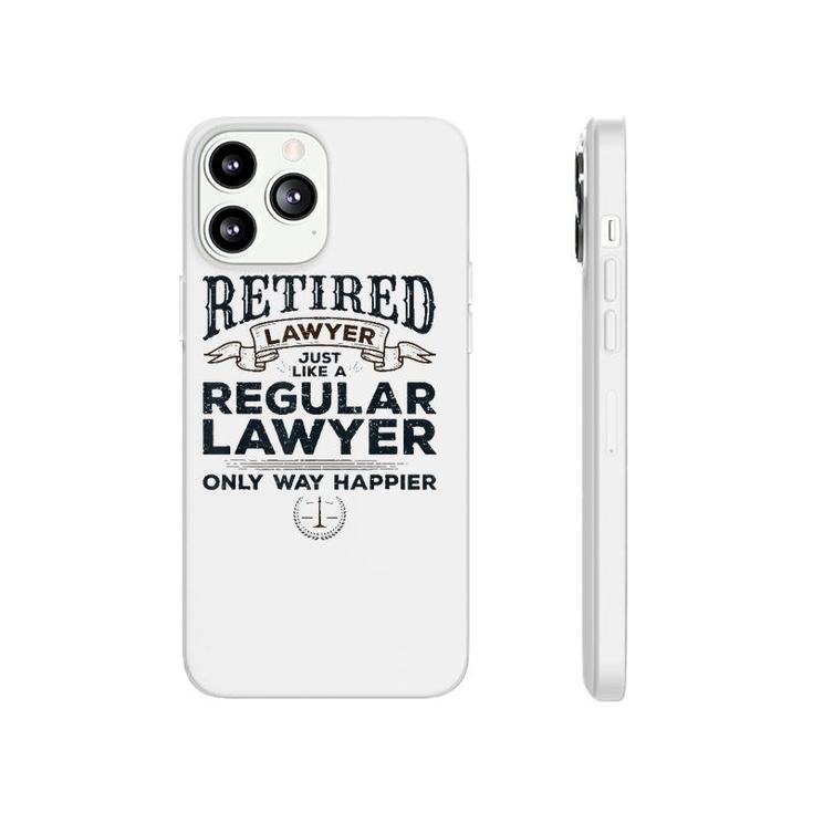 Lawyer Retirement Gifts Attorney Way Happier Retired Lawyer Phonecase iPhone