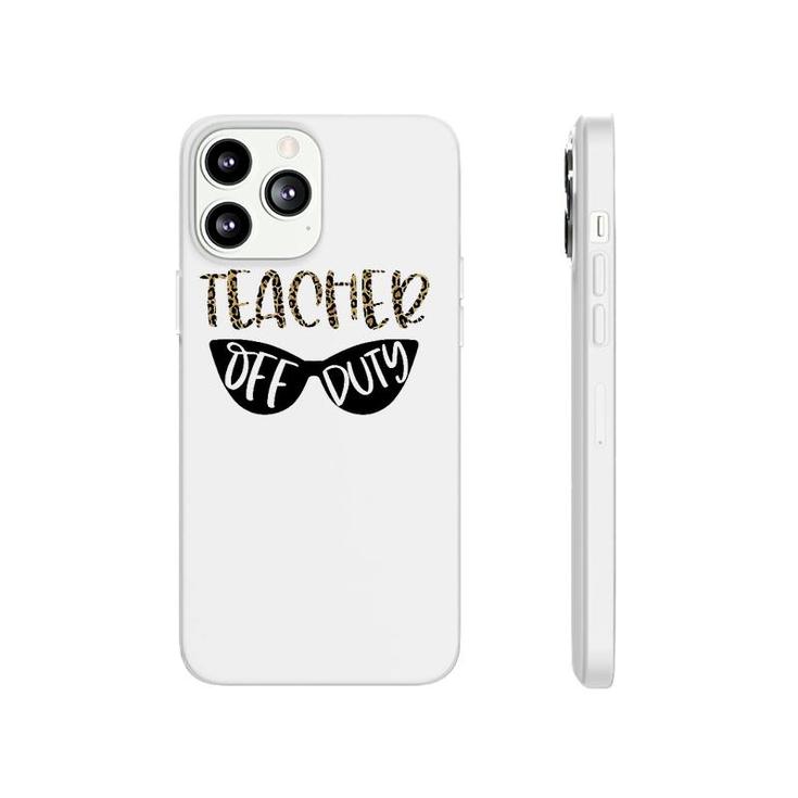 Leopard Teacher Off Duty Novelty Teacher Vacation Gift Phonecase iPhone