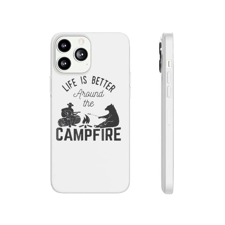 Life Is Better Around The Campfirefor Camping Phonecase iPhone
