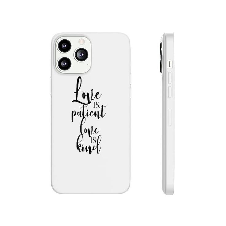 Love Is Patient Love Is Kind - Uplifting Slogan Phonecase iPhone