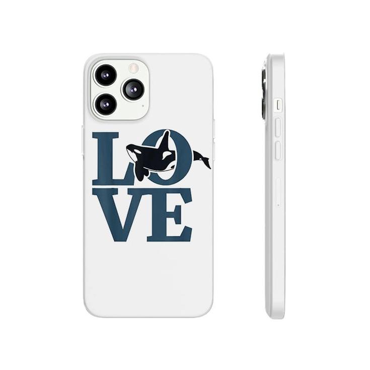 Love  Orca Whale Lovers Gifts Phonecase iPhone