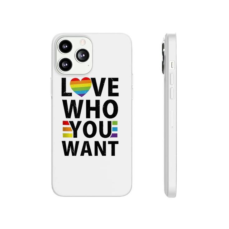 Love Who You Want Lgbt-Q Gay Pride Flag Proud Ally Rainbow  Phonecase iPhone
