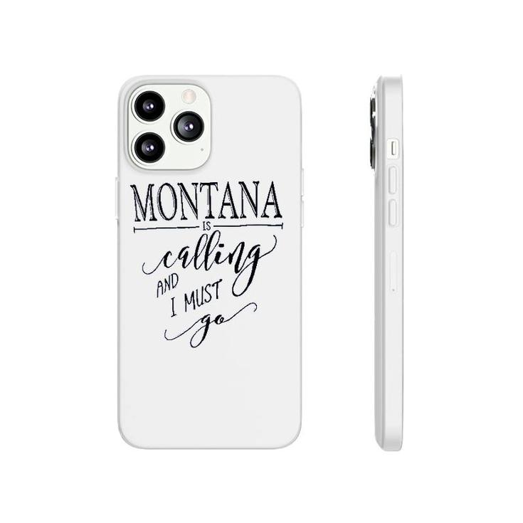 Montana Is Calling I Must Go Phonecase iPhone