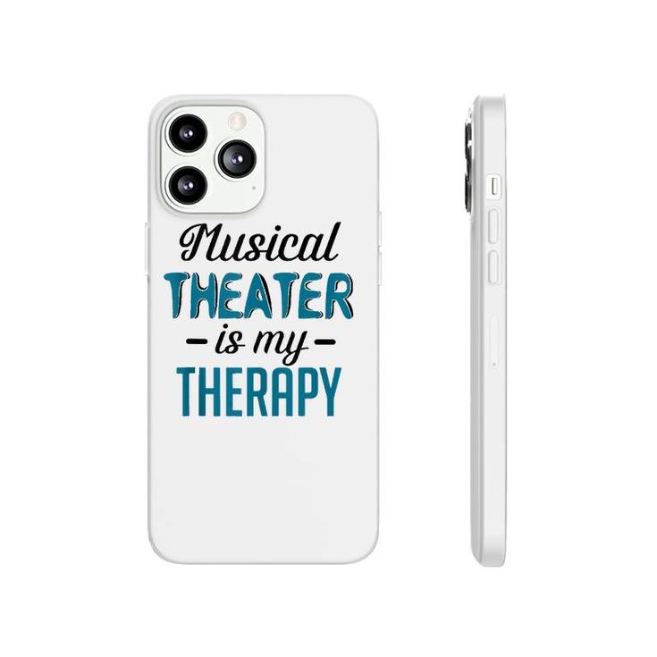 Musical Theater Is My Therapy Funny Theatre  Phonecase iPhone