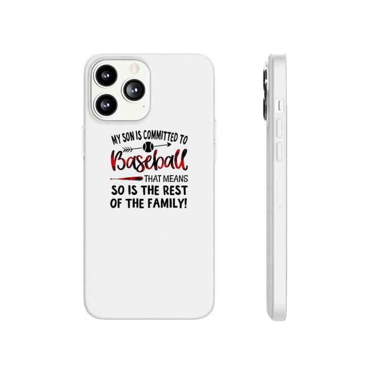 My Son Is Committed To Baseball Phonecase iPhone