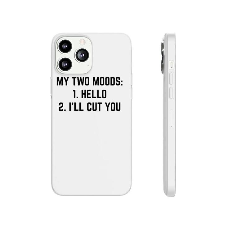 My Two Moods Funny Novelty Humor Cool Phonecase iPhone