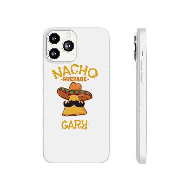 Nacho Average Gary Personalized Name Funny Taco Phonecase iPhone