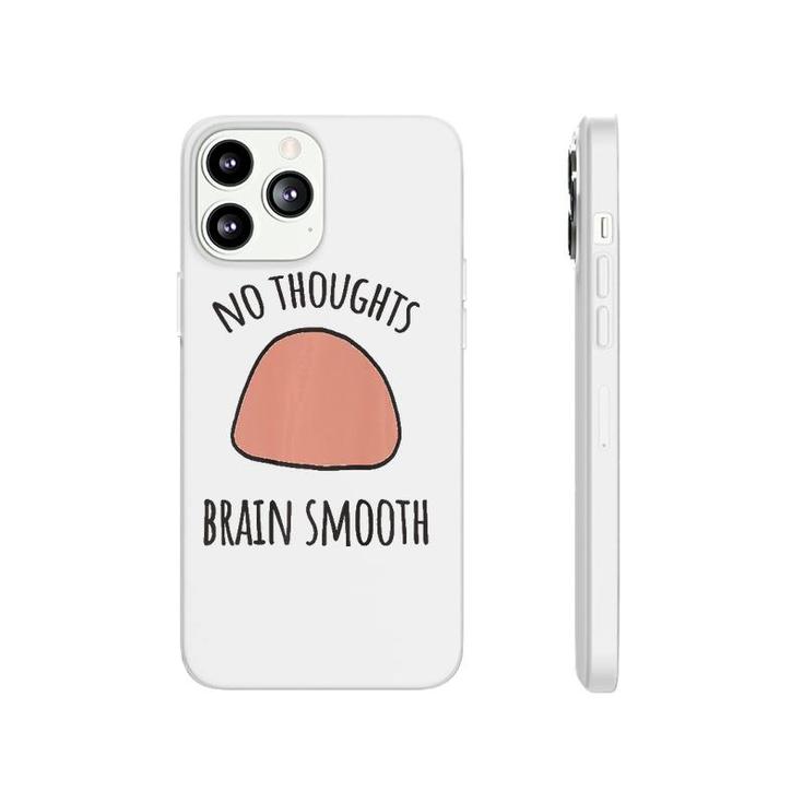 No Thoughts Brain Smooth Internet Funny Meme Smooth Brain Premium Phonecase iPhone