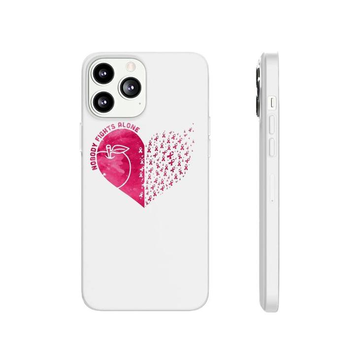 Nobody Fights Alone Teacher's Day Breast Cancer Awareness Phonecase iPhone