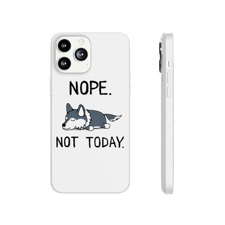 Nope Not Today Wolf Phonecase iPhone