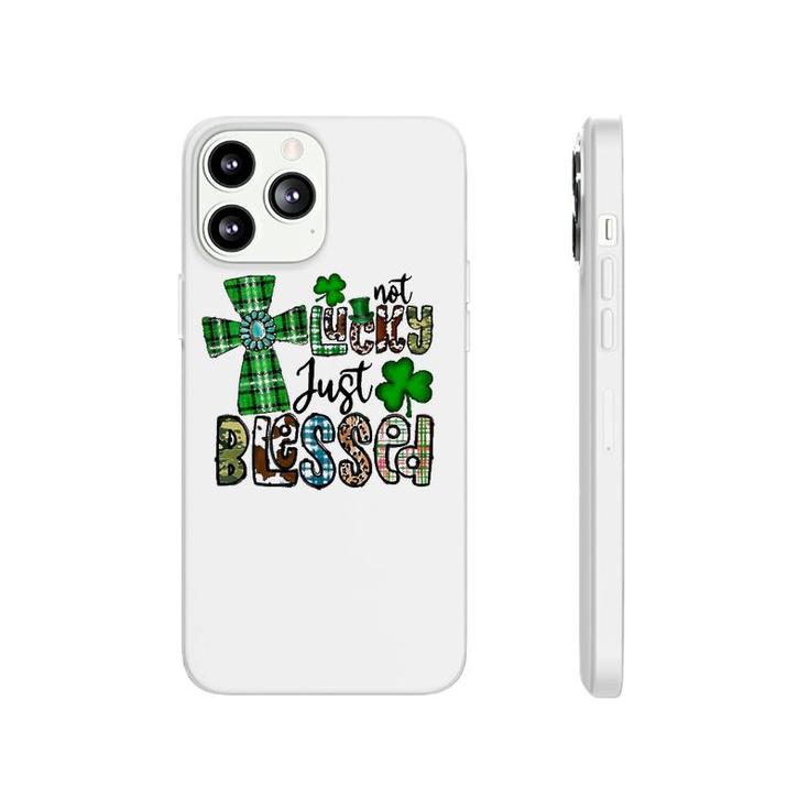 Not Lucky Just Blessed St Patrick's Day Christian Faith Phonecase iPhone
