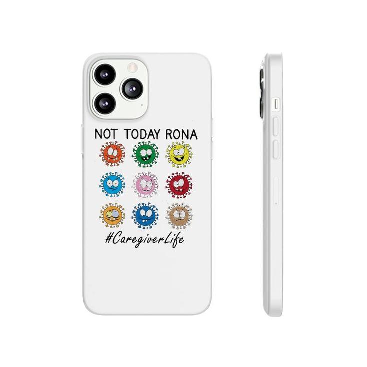 Not Today Rona Caregiver Phonecase iPhone