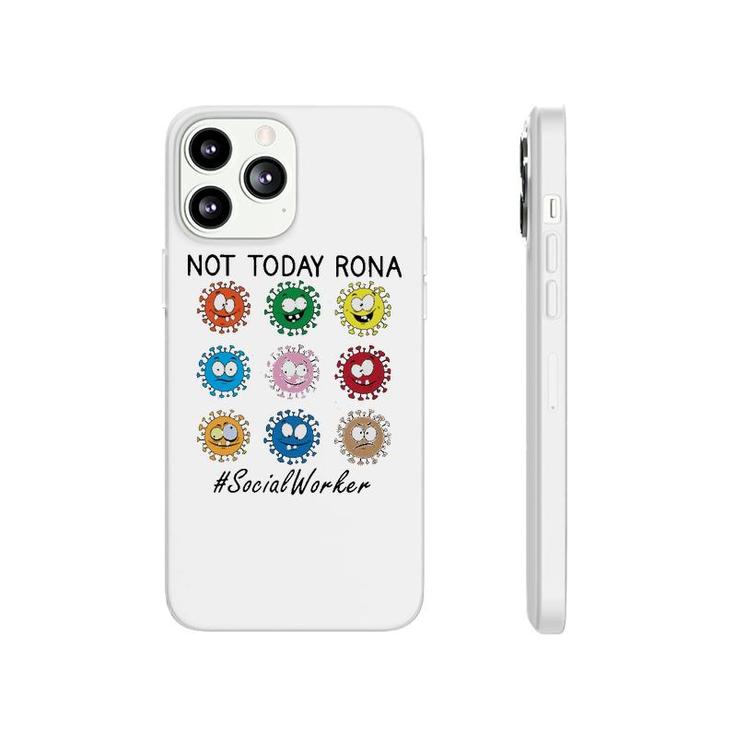 Not Today Rona Social Worker Phonecase iPhone