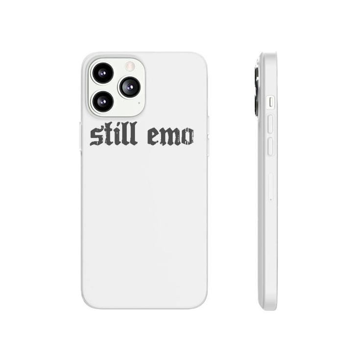 Nu Goth Still Emo Grey Text Phonecase iPhone