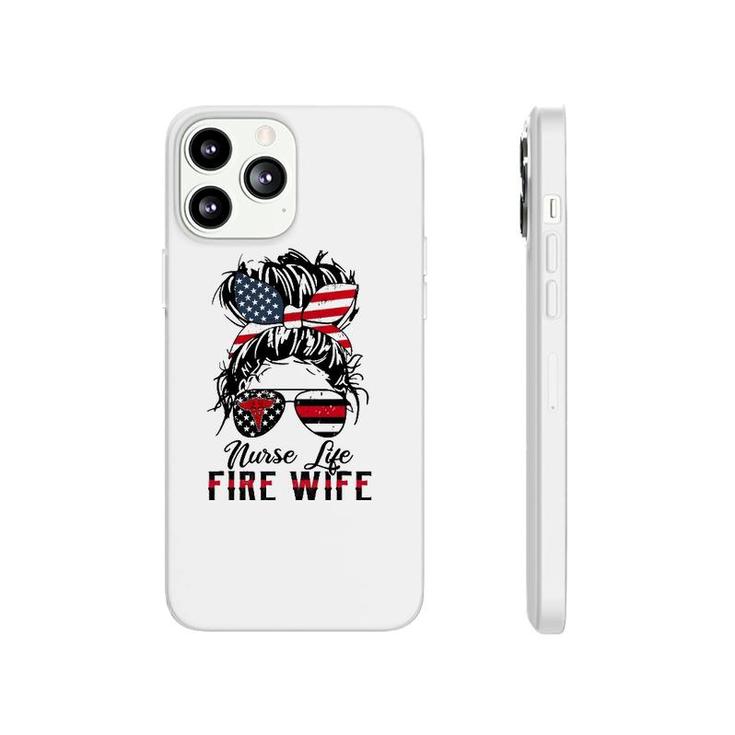 Nurse Life Fire Wife Firefighter's Wife Messy Bun Hair Phonecase iPhone