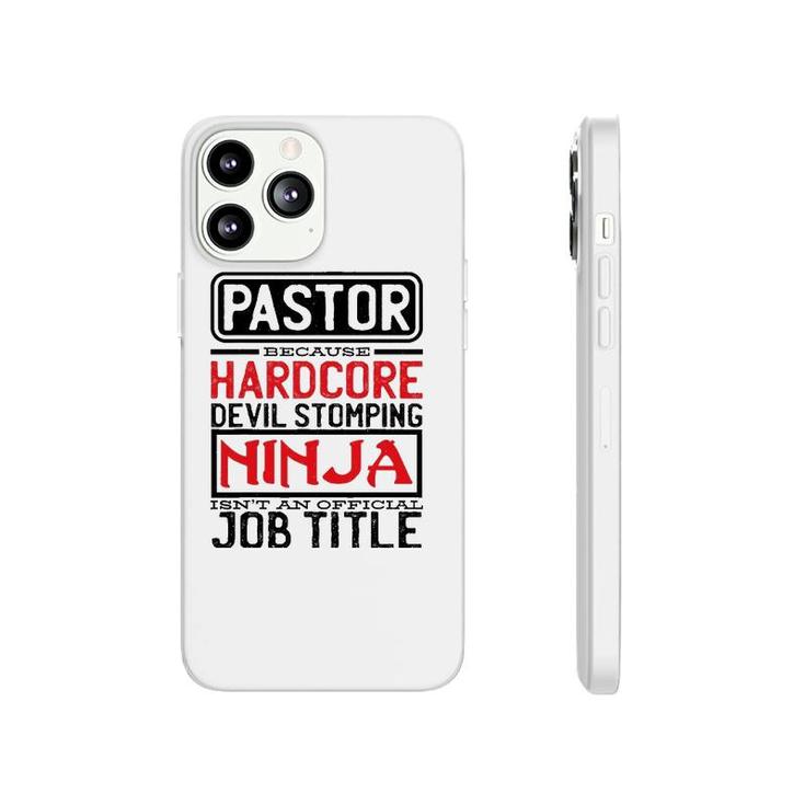Pastor Because Devil Stomping Ninja Isn't Job Title Prist Phonecase iPhone