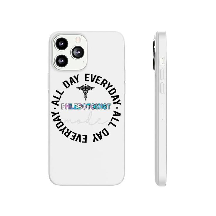 Phlebotomist Mode All Day Everyday Phonecase iPhone