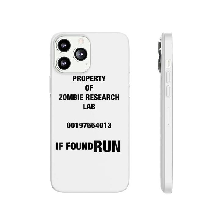 Property Of Zombie Research Lab If Found Run Phonecase iPhone