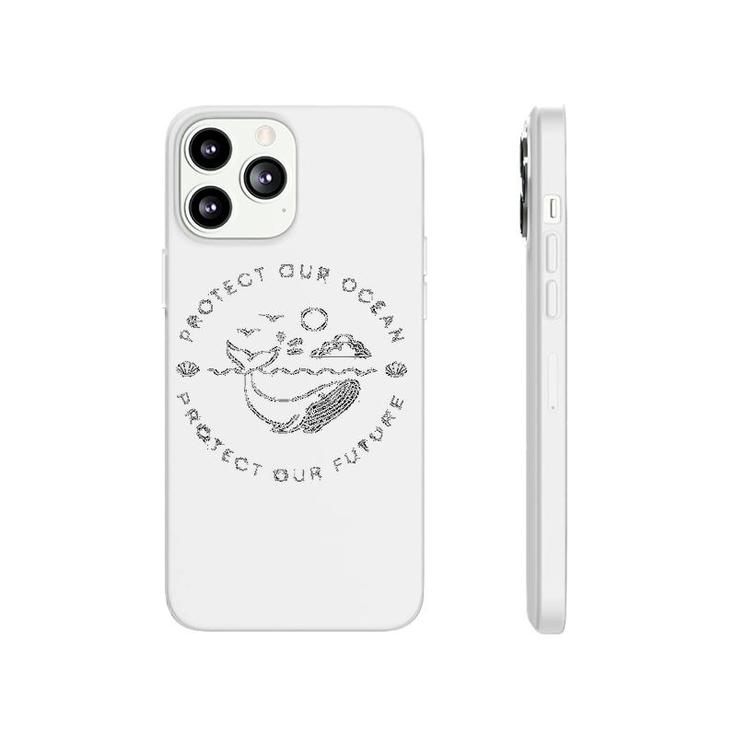 Protect Our Ocean Protect Our Future Phonecase iPhone