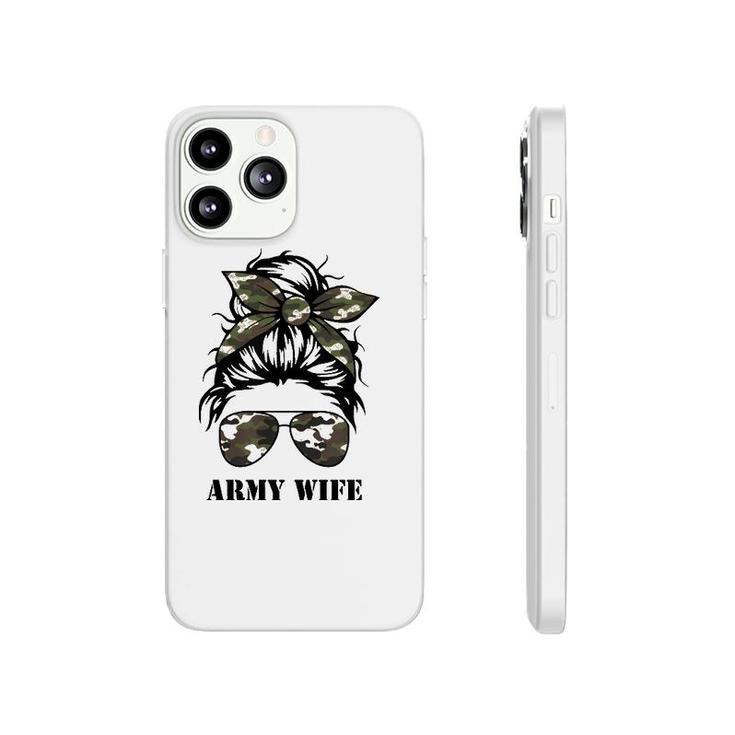 Proud Army Wife Messy Bun Camo Flag Spouse Military Pride Pullover Phonecase iPhone
