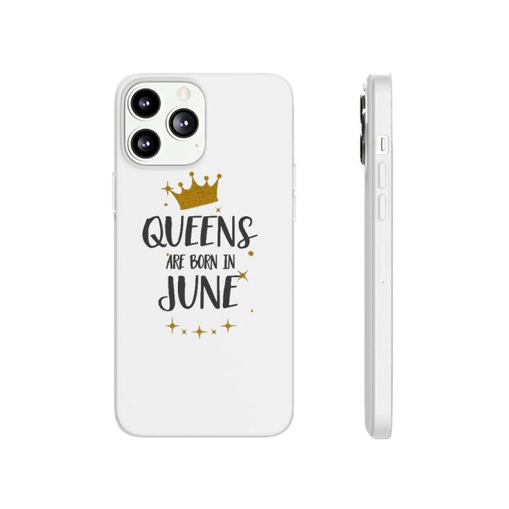Queens Are Born In June Birthday Tee Gift Phonecase iPhone