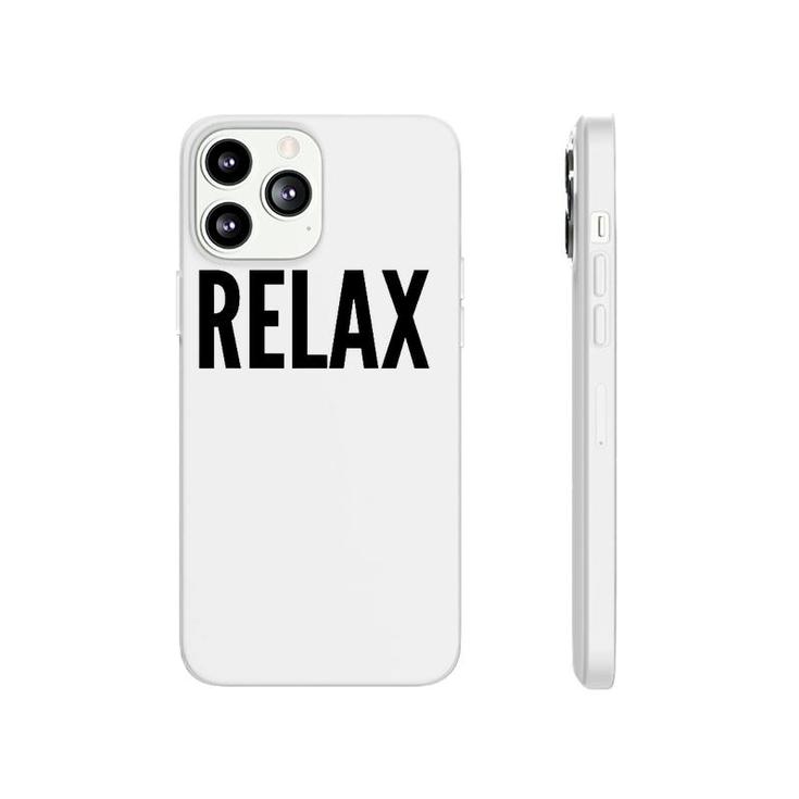 Relax  Funny Gift Relaxing Phonecase iPhone