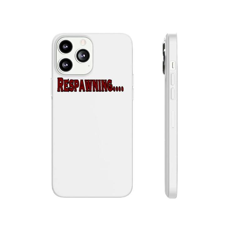 Respawning , Funny Gamer Video Games Phonecase iPhone