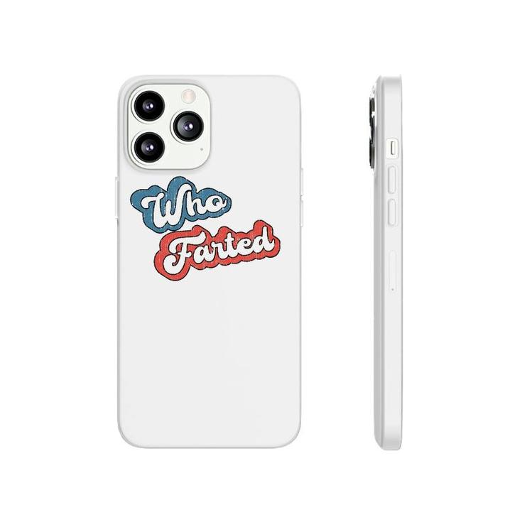 Retro Vintage Who Farted  Funny Far Who Farted Phonecase iPhone