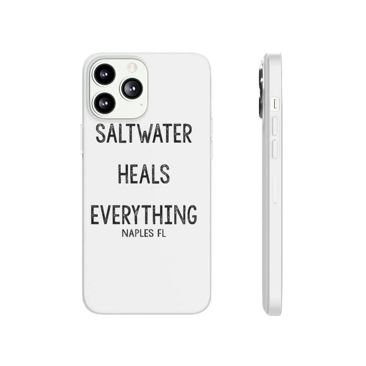 Saltwater Heals Everything Naples Florida Phonecase iPhone