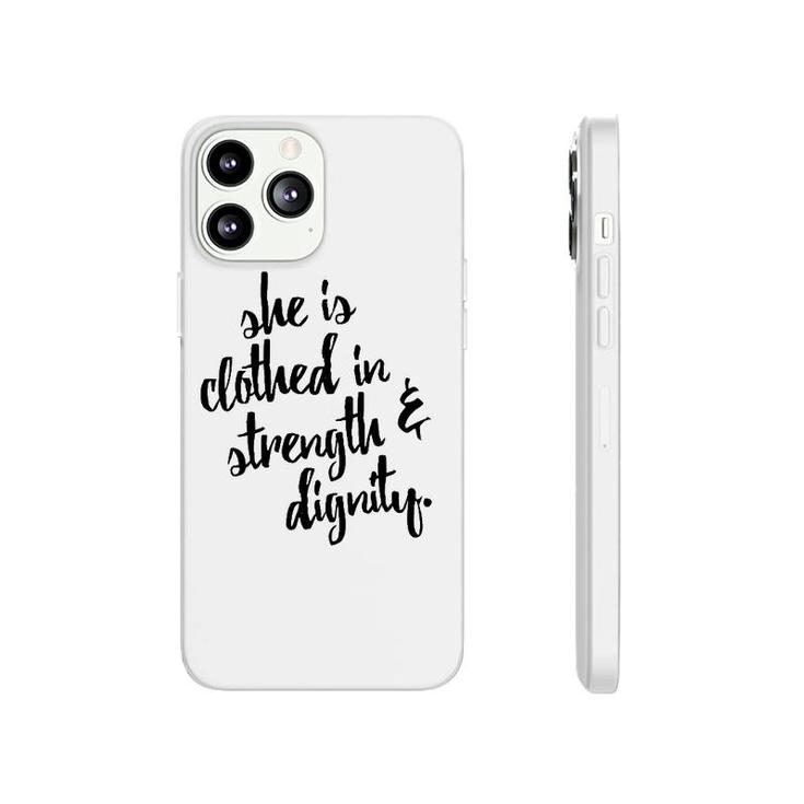 She Is Clothed In Strength And Dignity Phonecase iPhone