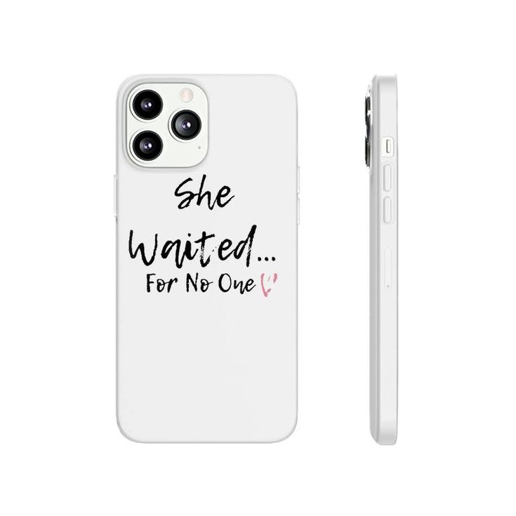 She Waited For No One V-Neck Phonecase iPhone