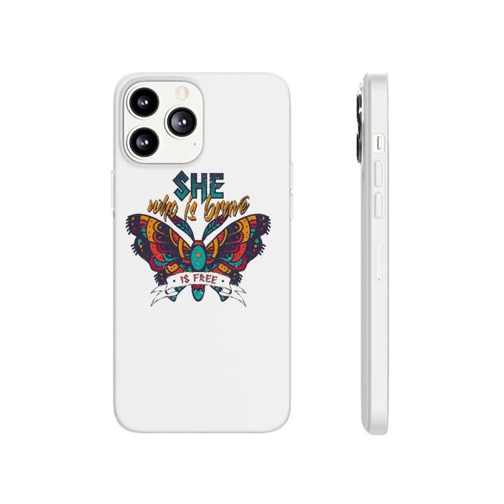 She Who Is Brave Is Free Funny Vintage Butterfly Color Phonecase iPhone