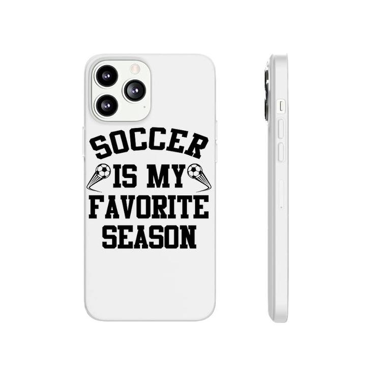 Soccer Is My Favorite Season Phonecase iPhone