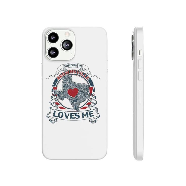 Someone In Brownsville Loves Me-Texas Brownsville Vintage Phonecase iPhone