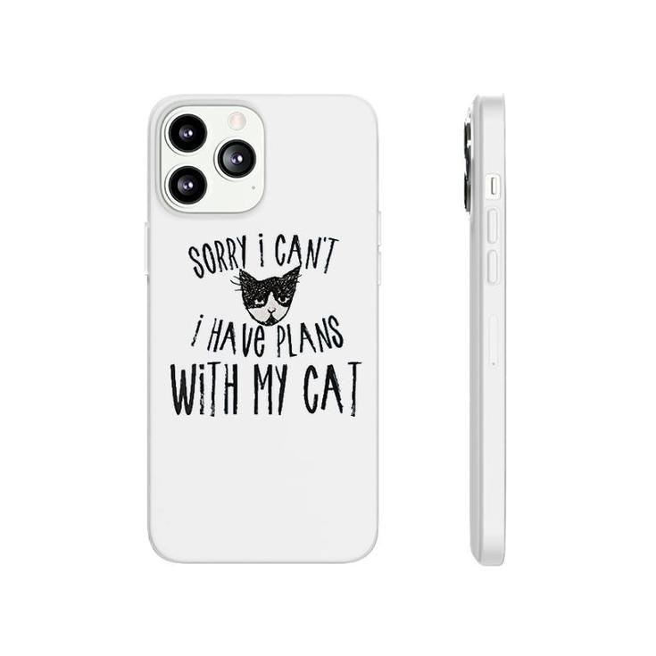 Sorry I Cant I Have Plans With My Cat Phonecase iPhone