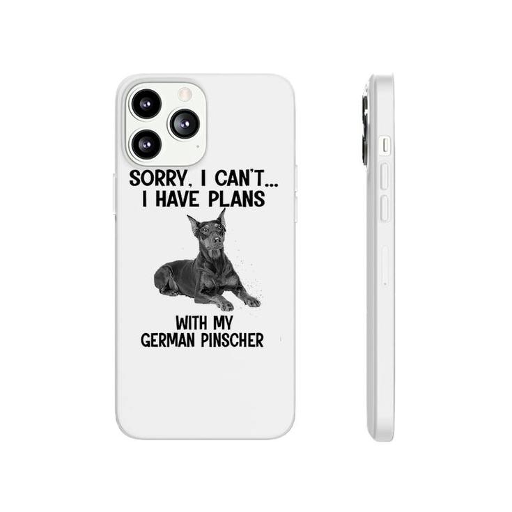 Sorry I Cant I Have Plans With My German Pinscher Phonecase iPhone