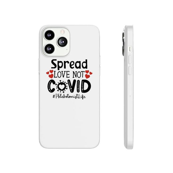 Spread Love Not Cov Phlebotomist Phonecase iPhone