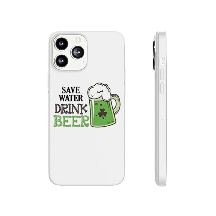 St Patricks Day Save Water Drink Beer Phonecase iPhone