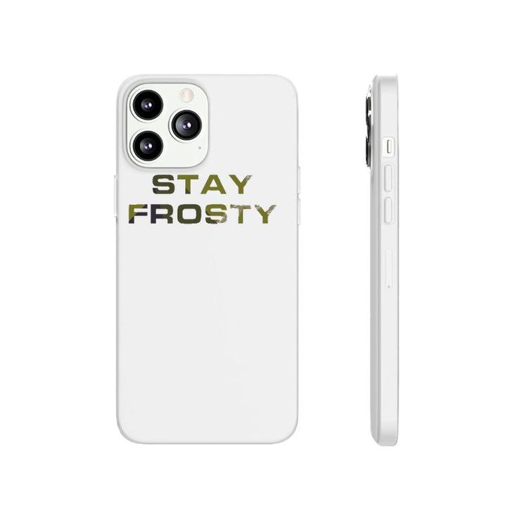 Stay Frosty Military Law Enforcement Outdoors Hunting Phonecase iPhone