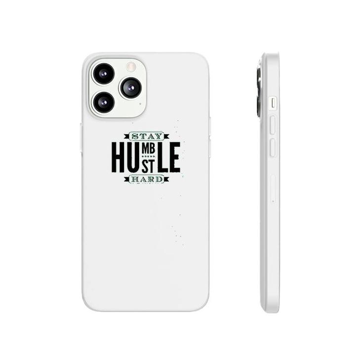 Stay Humble Hustle Hard Graphic Phonecase iPhone