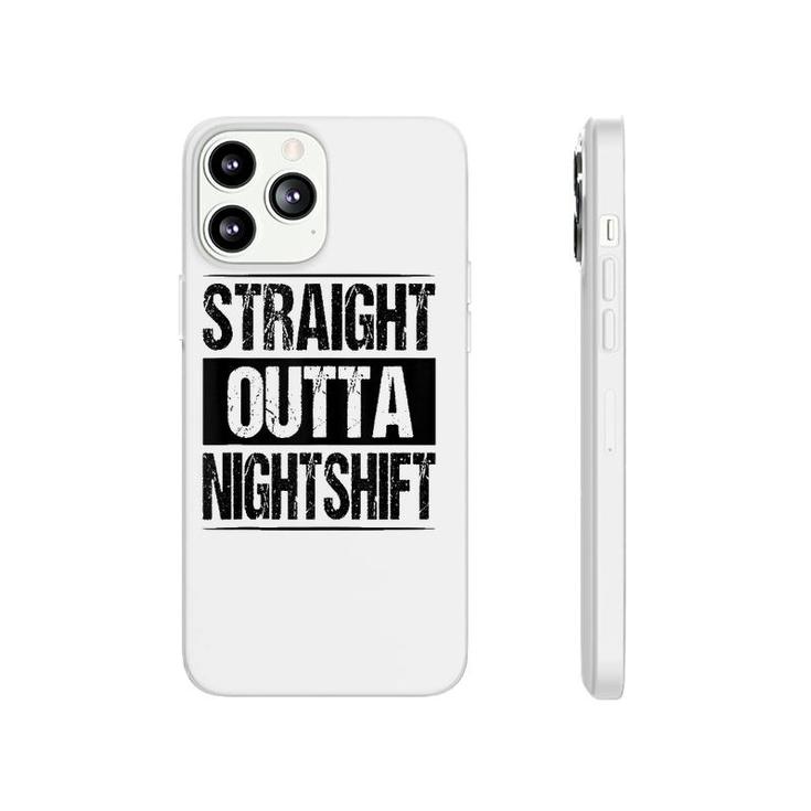 Straight Outta Night Shift Nurse Doctor Medical Gift Rn Cna Phonecase iPhone