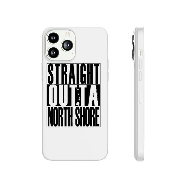 Straight Outta North Shore Black By Hawaii Nei All Day  Phonecase iPhone